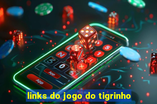 links do jogo do tigrinho